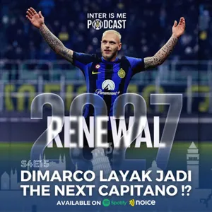 #S4E15: Dimarco Layak Jadi The Next Capitano !? cover art