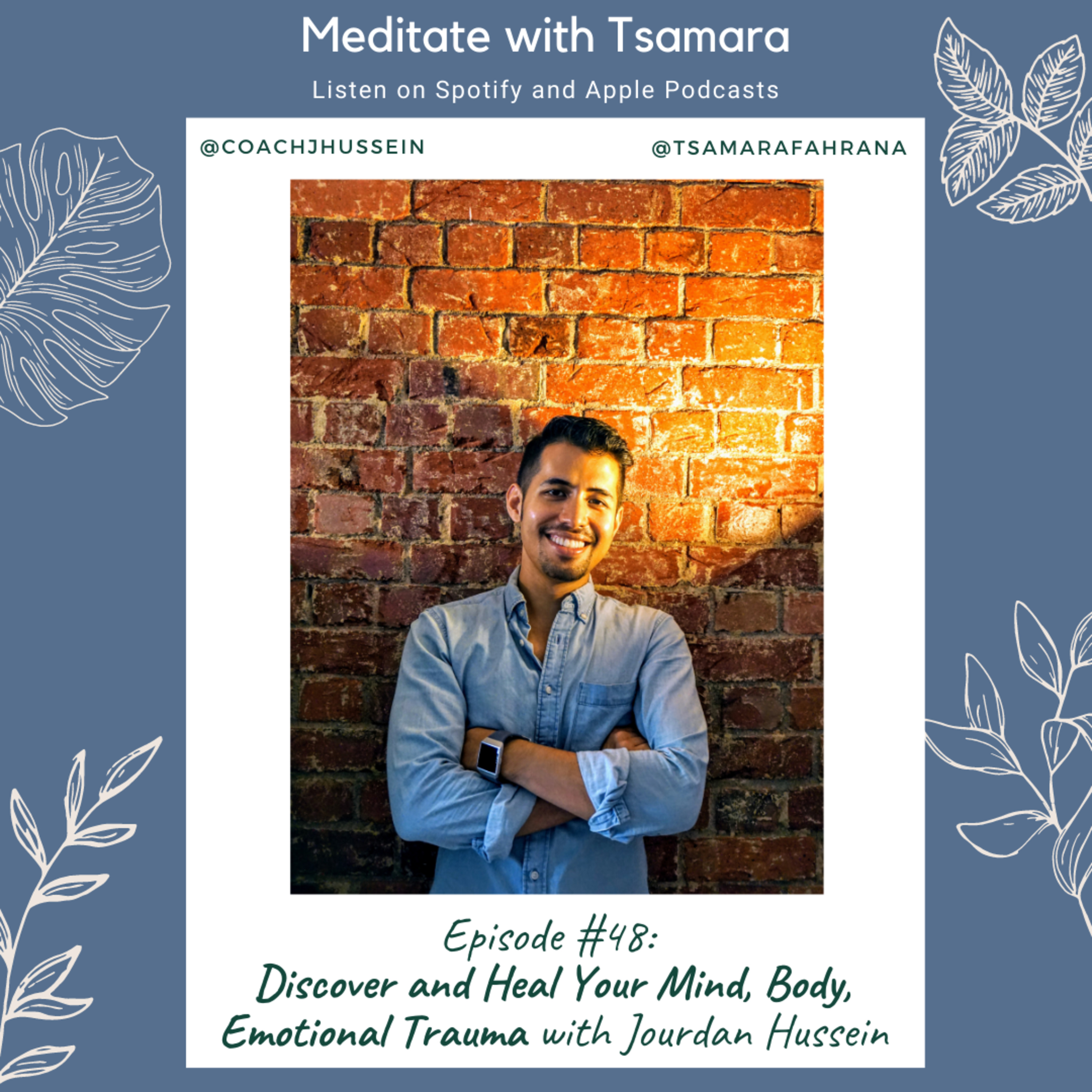 #48 - Discover and Heal Your Mind, Body, Emotional Trauma with Jourdan Hussein cover art