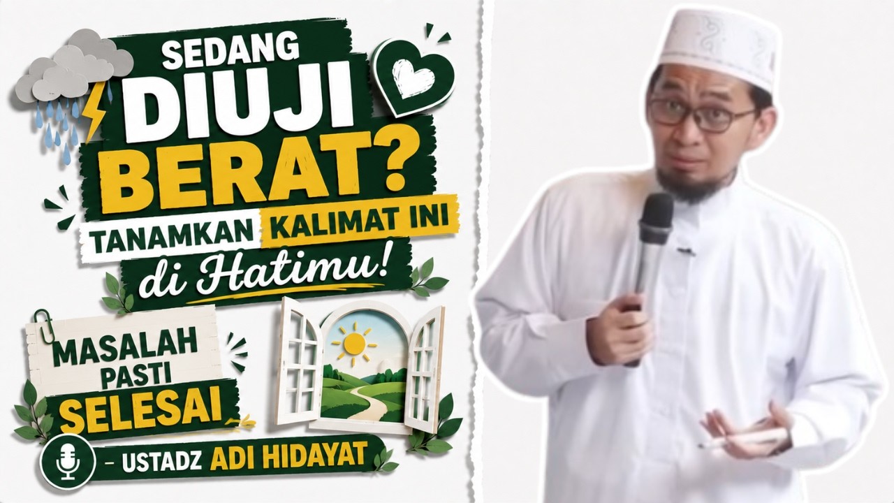 Sedang Diuji Berat? Tanamkan Kalimat Ini di Hatimu! Masalah Pasti Selesai - Ustadz Adi Hidayat cover art