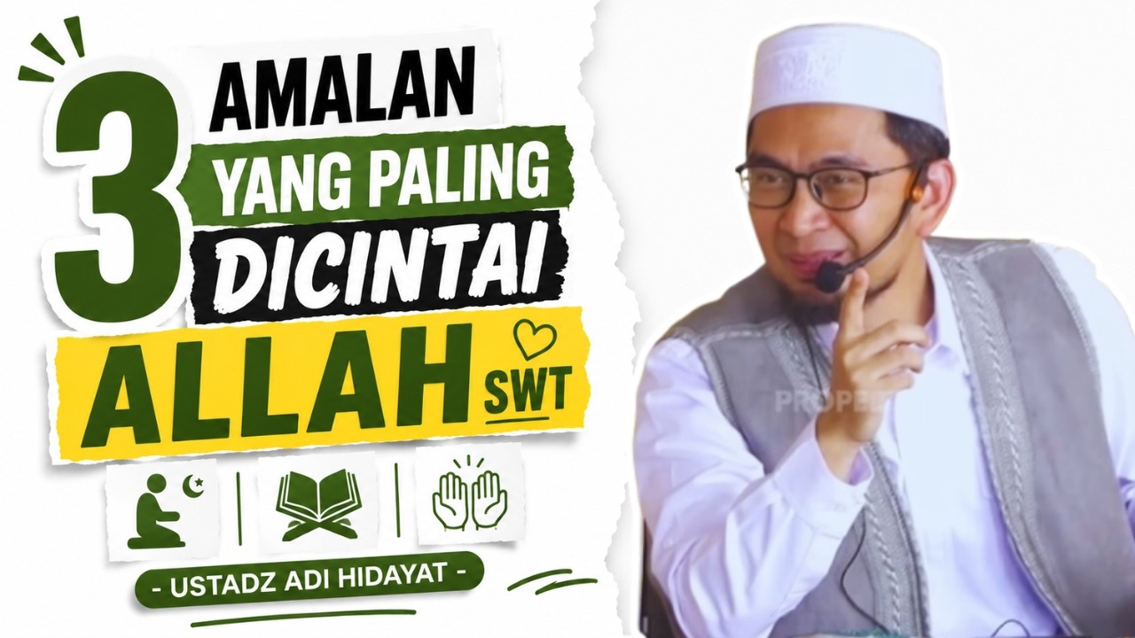3 Amalan yang Paling Dicintai Allah SWT - Ustadz Adi Hidayat cover art