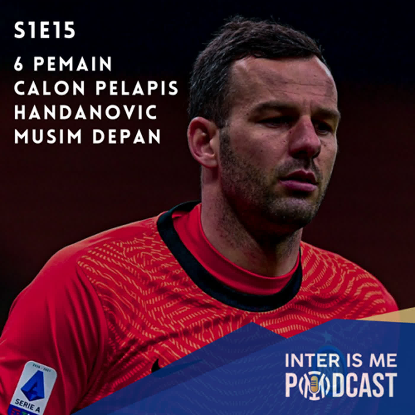 #S1E15: 6 Pemain Calon Pelapis Handanovic Musim Depan & Preview Match Crotone vs Inter cover art