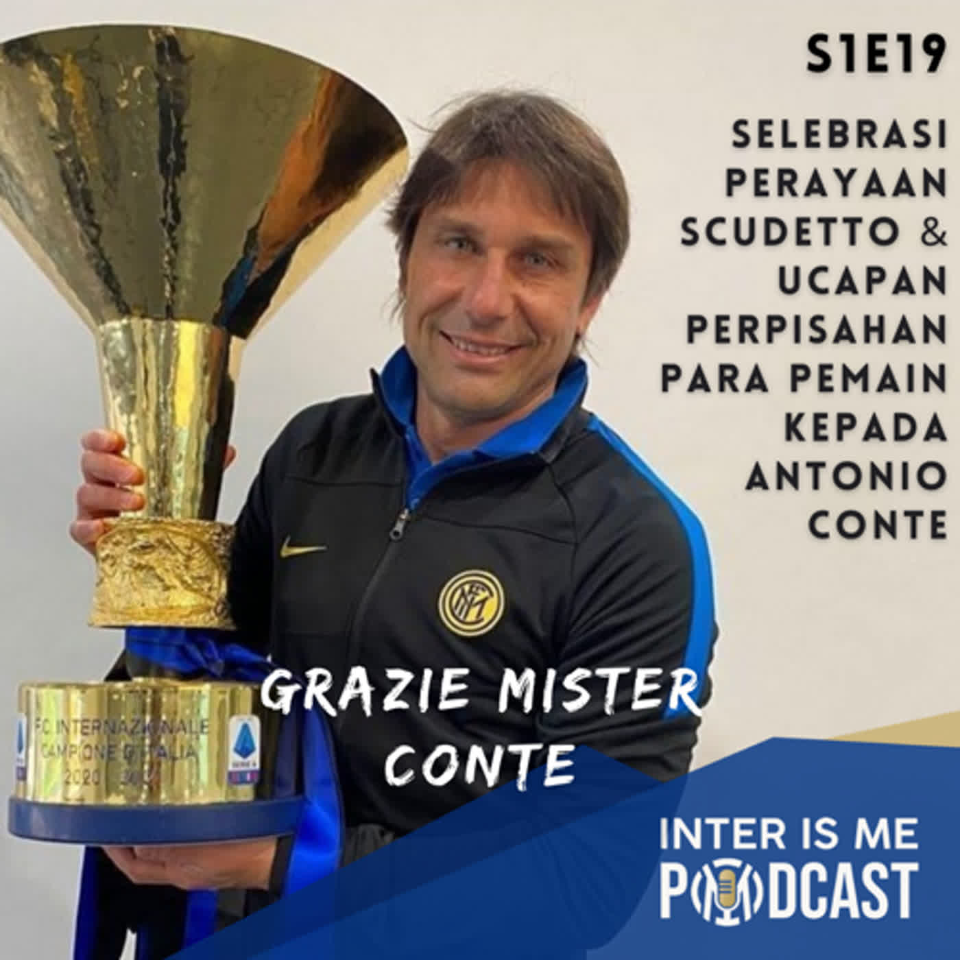 #S1E19: Selebrasi Perayaan Scudetto & Ucapan Perpisahan Para Pemain Kepada Antonio Conte cover art