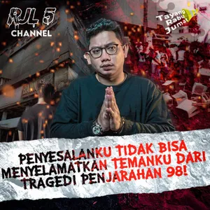 31. Penyesalanku Tidak Bisa Menyelamatkan Temanku dari Tragedi Penjarahan 98! cover art