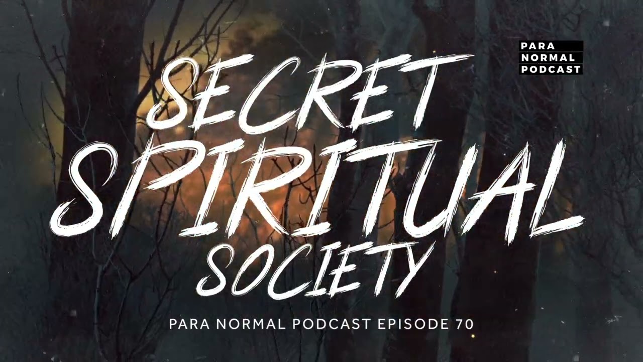 Episode 70 - Secret Spiritual Society - Para Normal Podcast cover art