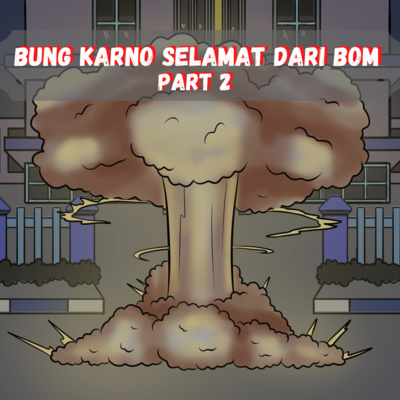 Sejarah Indonesia ❗️❗️❗️ BUNG KARNO SELAMAT DARI BOM DI CIKINI (Part 2) - Percobaan Pembunuhan Bung Karno cover art