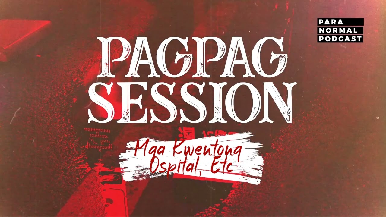 Pagpag Sessions: Mga Kwentong Ospital, Etc -  Para Normal Podcast cover art
