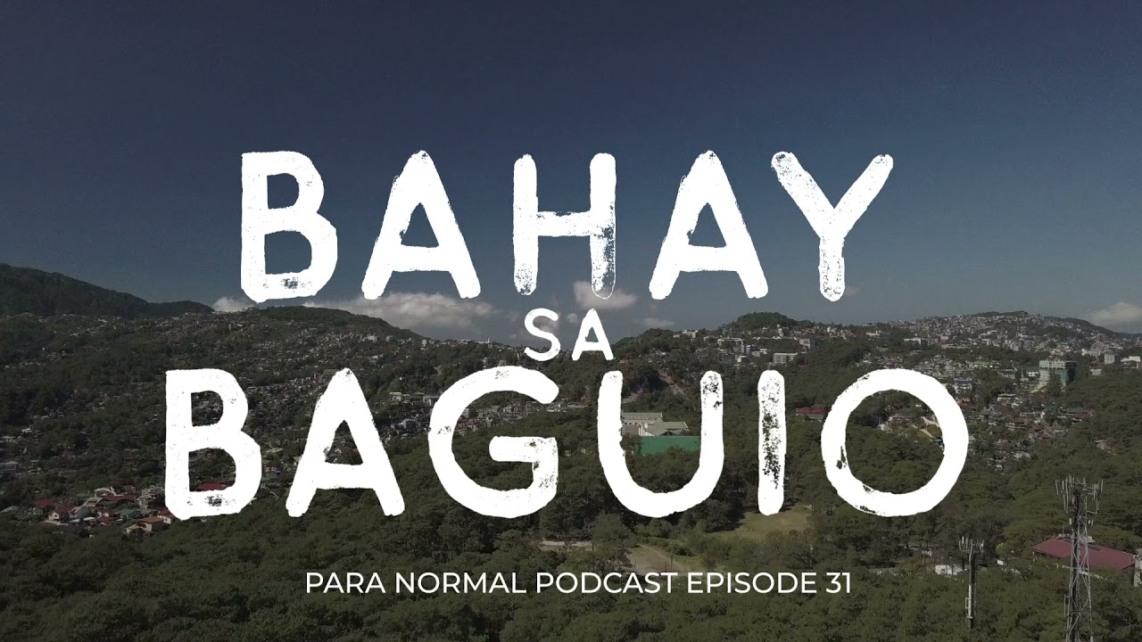 Episode 31 - Bahay sa Baguio - Para Normal Podcast cover art