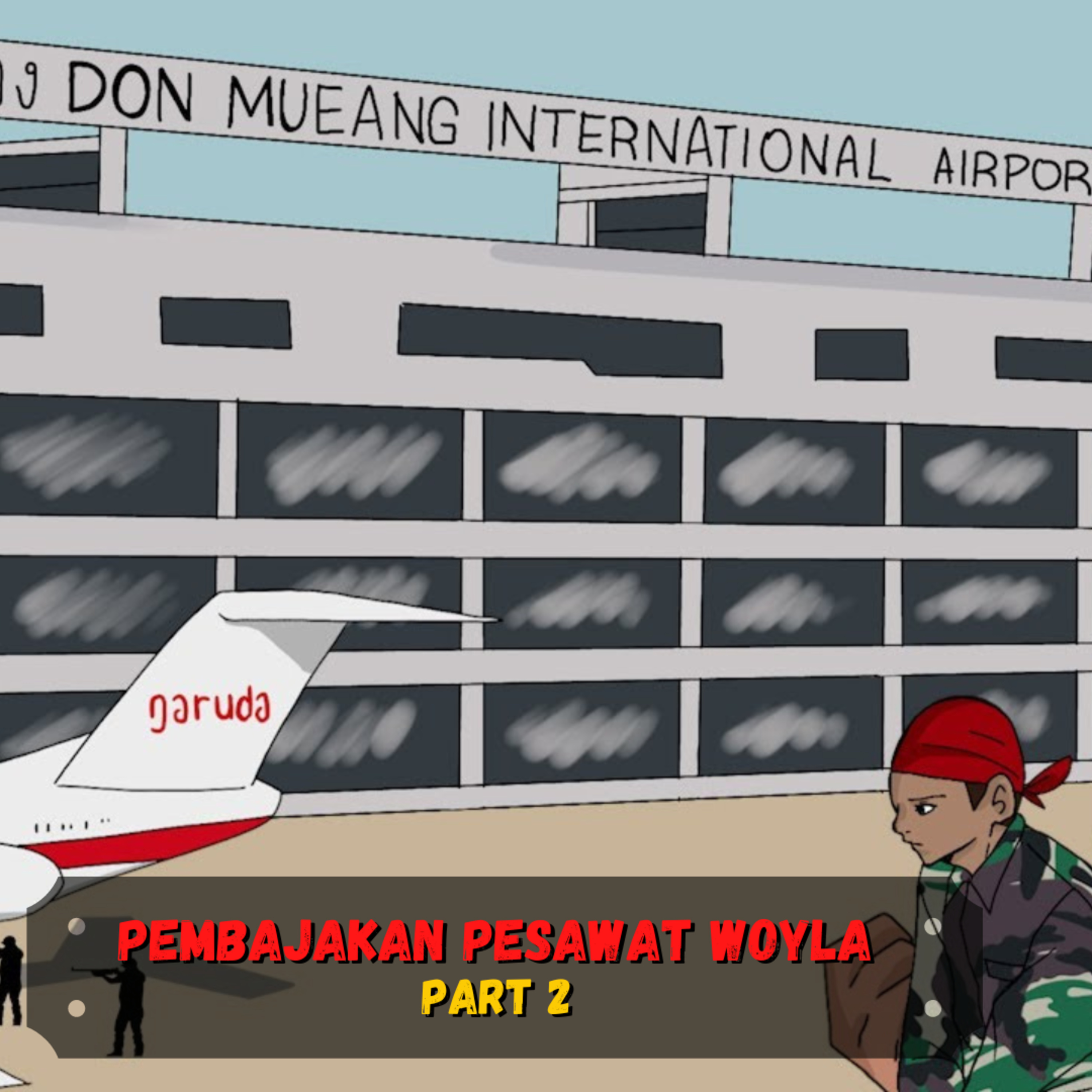 Kopassus HABISI TERORIS Pembajak Pesawat Woyla (Part 2)❗️❗️❗️ ( Sejarah Seru - Sejarah Indonesia) cover art