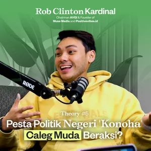 Bos E-Sport Jadi Legislatif, Bisa Apa? Jawaban Rob Clinton Bikin Salut | Theory #5 cover art