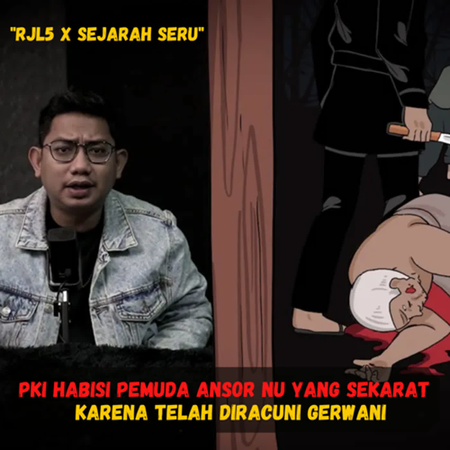 RJL5 x SEJARAH SERU ❗️❗️❗️ - PKI habisi Pemuda Ansor NU yang sekarat karena telah diracuni Gerwani cover art