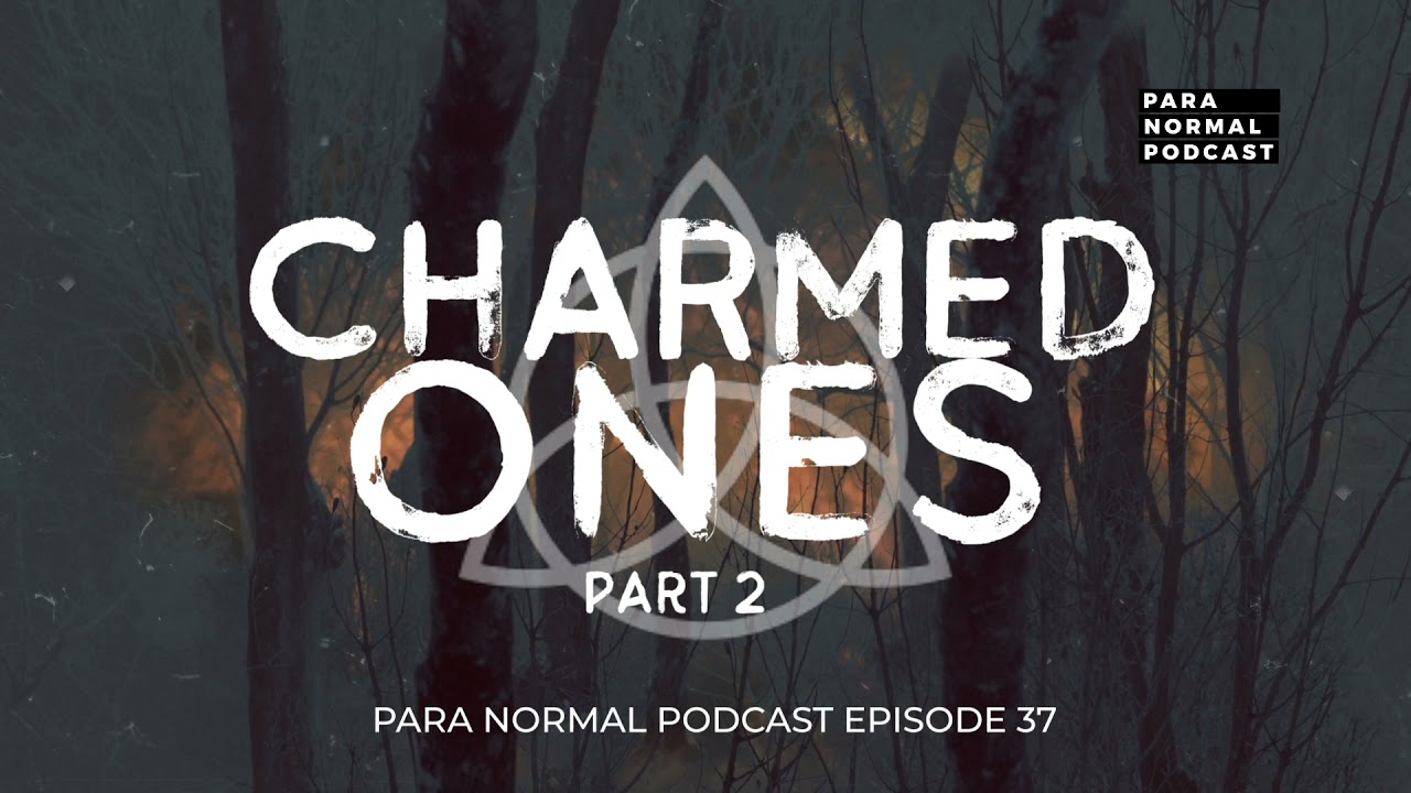 Episode 37 - Charmed Ones Part 2 - Mystery Caller -  Para Normal Podcast cover art