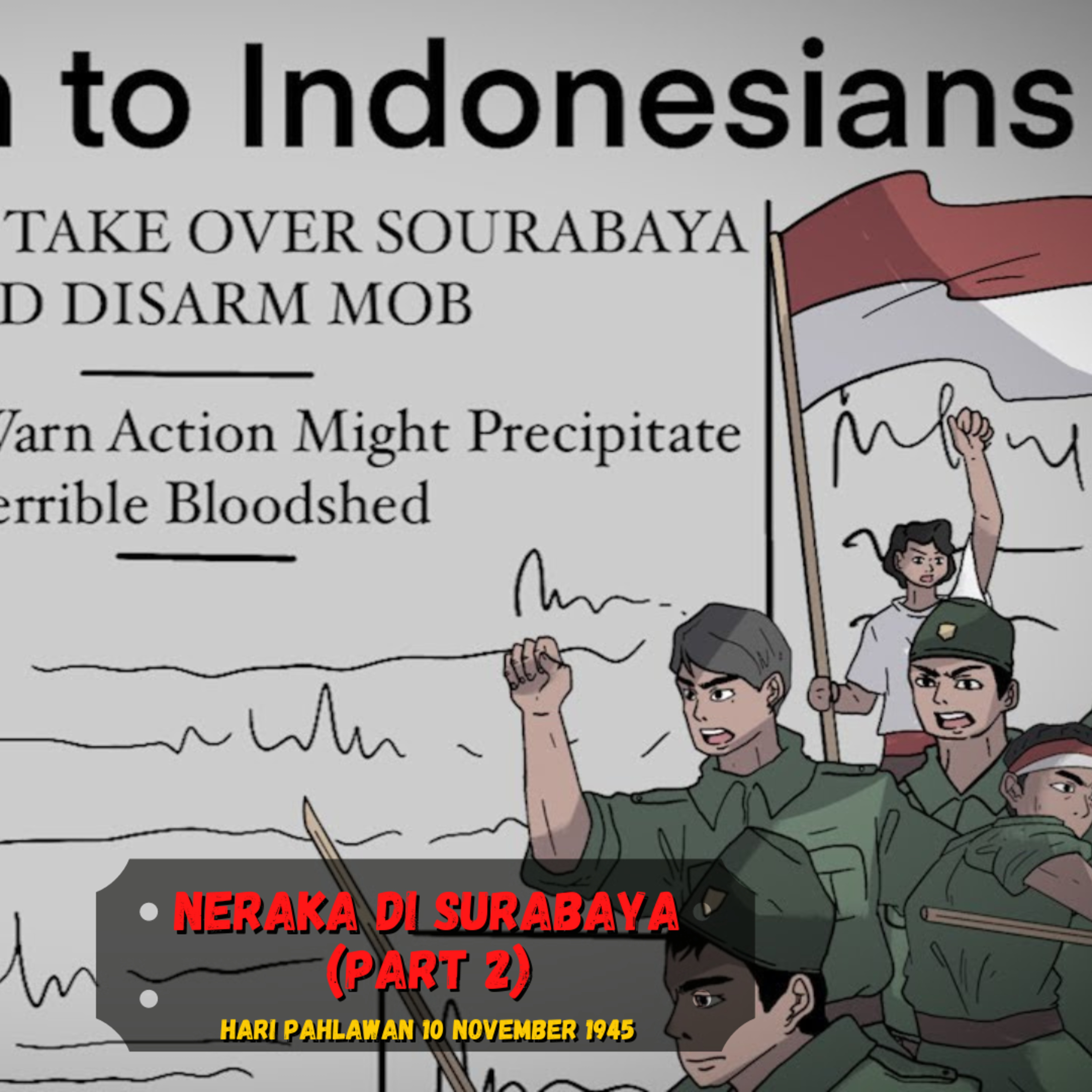 Neraka Di Surabaya Part 2❗️❗️❗️ - 10 November 1945 - (Sejarah Seru - Sejarah Indonesia) cover art