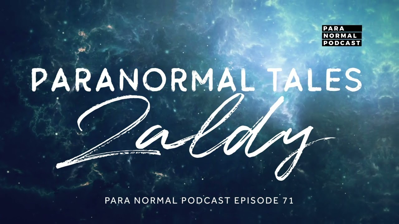 Episode 71 - Paranormal Tales: Zaldy - Para Normal Podcast cover art
