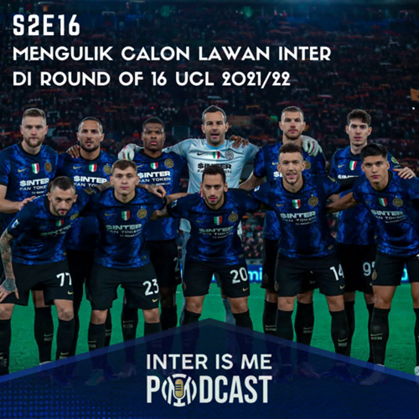 #S2E16: Mengulik Calon Lawan Inter di Round of 16 UCL 2021/22 cover art