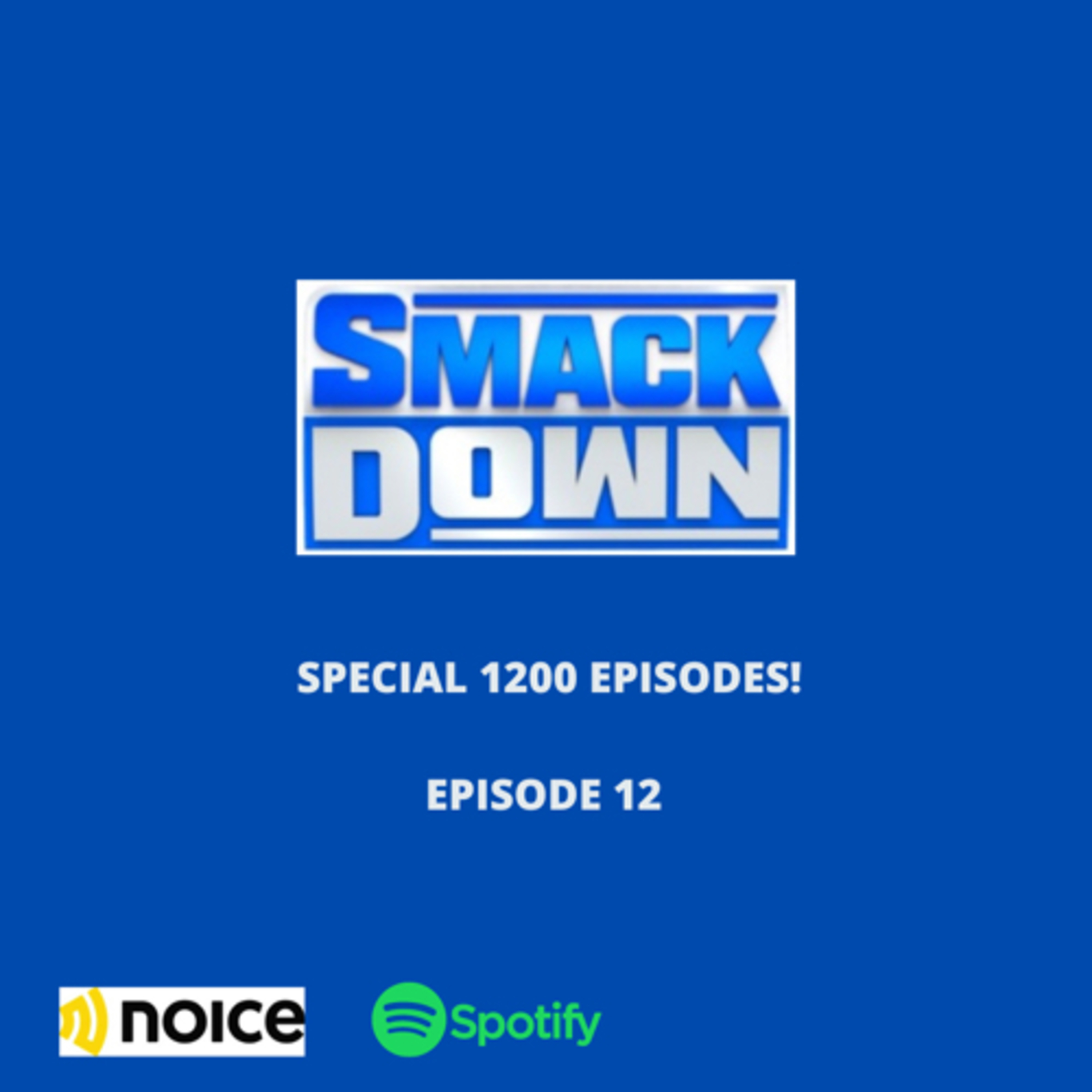 SMACKDOWN SPECIAL 1200 EPISODE! - EPISODE 12