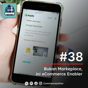 #38 Bukan Marketplace, Ini eCommerce Enabler cover art
