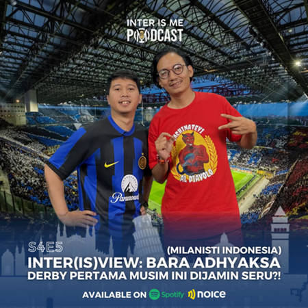 #S4E5: Inter(is)view Bara Adhyaksa (Milanisti Indonesia), Derby Pertama Musim Ini Dijamin Seru?! cover art