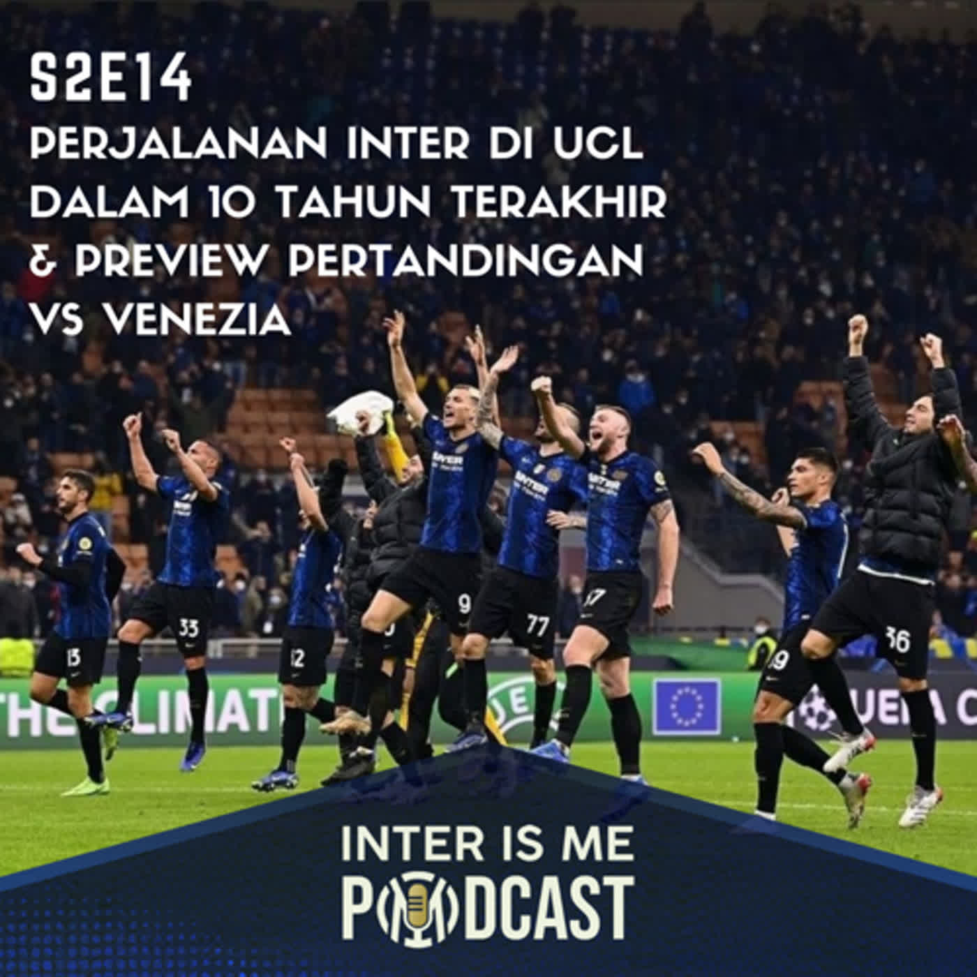 #S2E14: Perjalanan Inter Dalam 10 Tahun Terakhir di UCL & Preview Pertandingan vs Venezia cover art