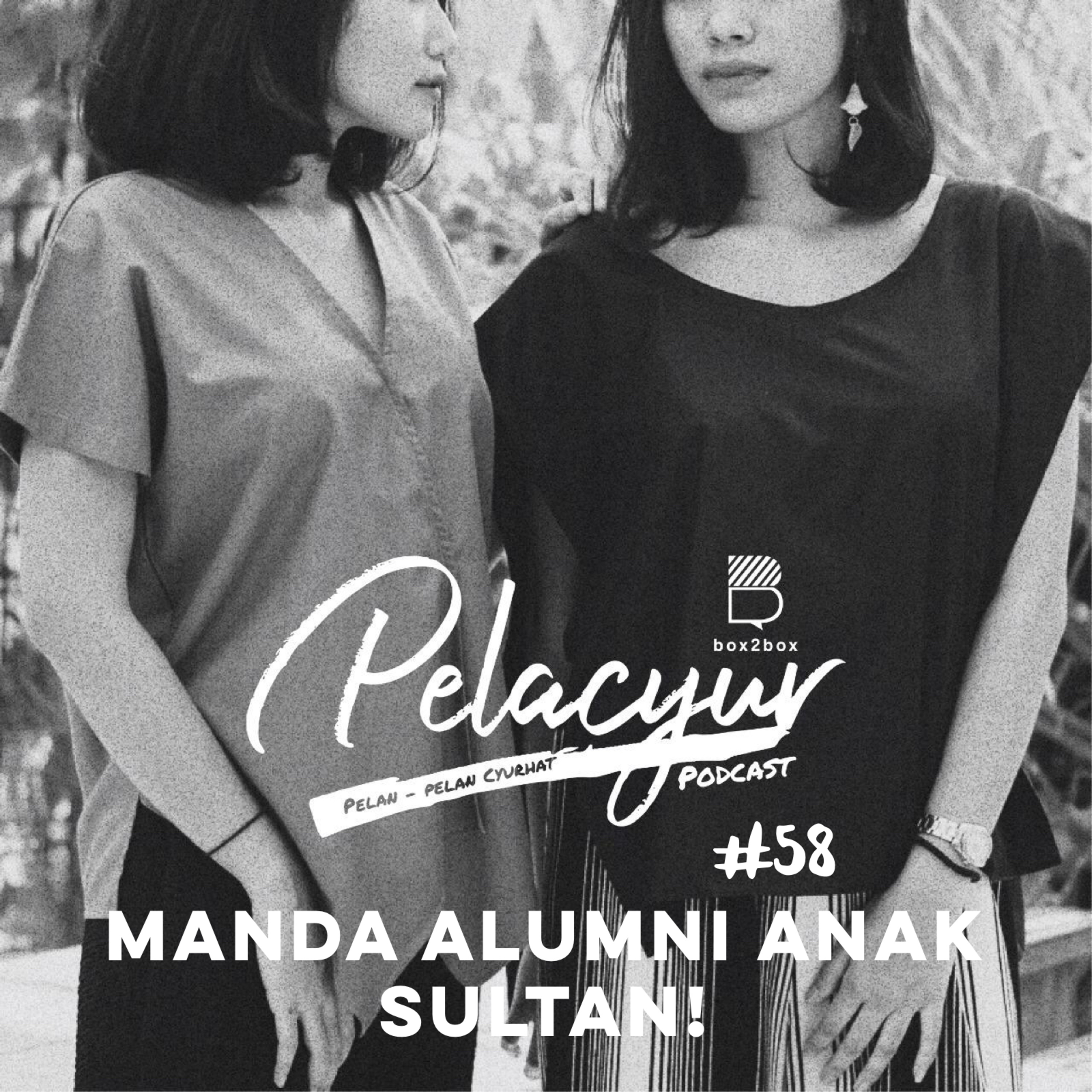 58. Manda Alumni Anak Sultan! cover art