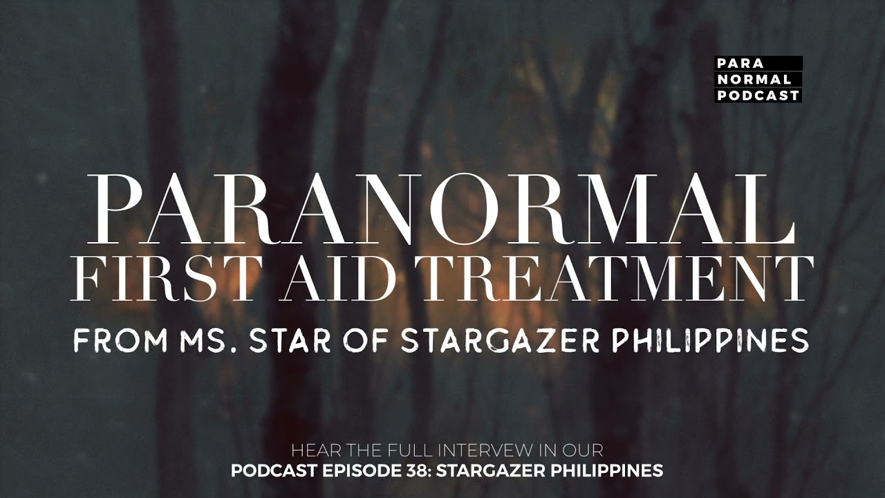 Paranormal First Aid - Para Normal Podcast Episode 38 - Stargazer Philippines cover art