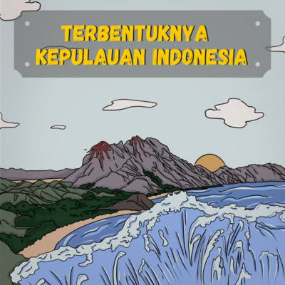 Sejarah Indonesia ❗️❗️❗️ - SEJARAH TERBENTUKNYA KEPULAUAN INDONESIA - SEJARAH INDONESIA cover art