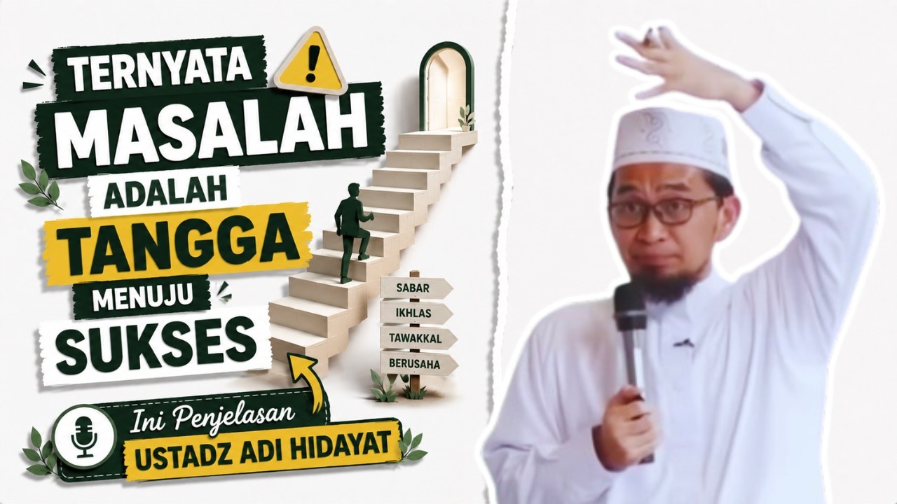 Ternyata Masalah Adalah Tangga Menuju Sukses, Ini Penjelasan Ustadz Adi Hidayat cover art