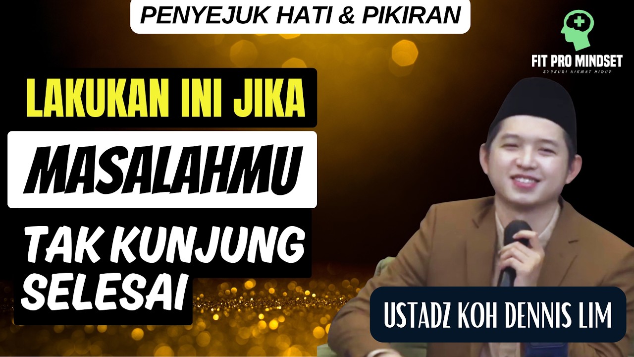Lakukan Ini... Jika Masalah Hidupmu Tak Kunjung Selesai | Koh Dennis Lim. cover art