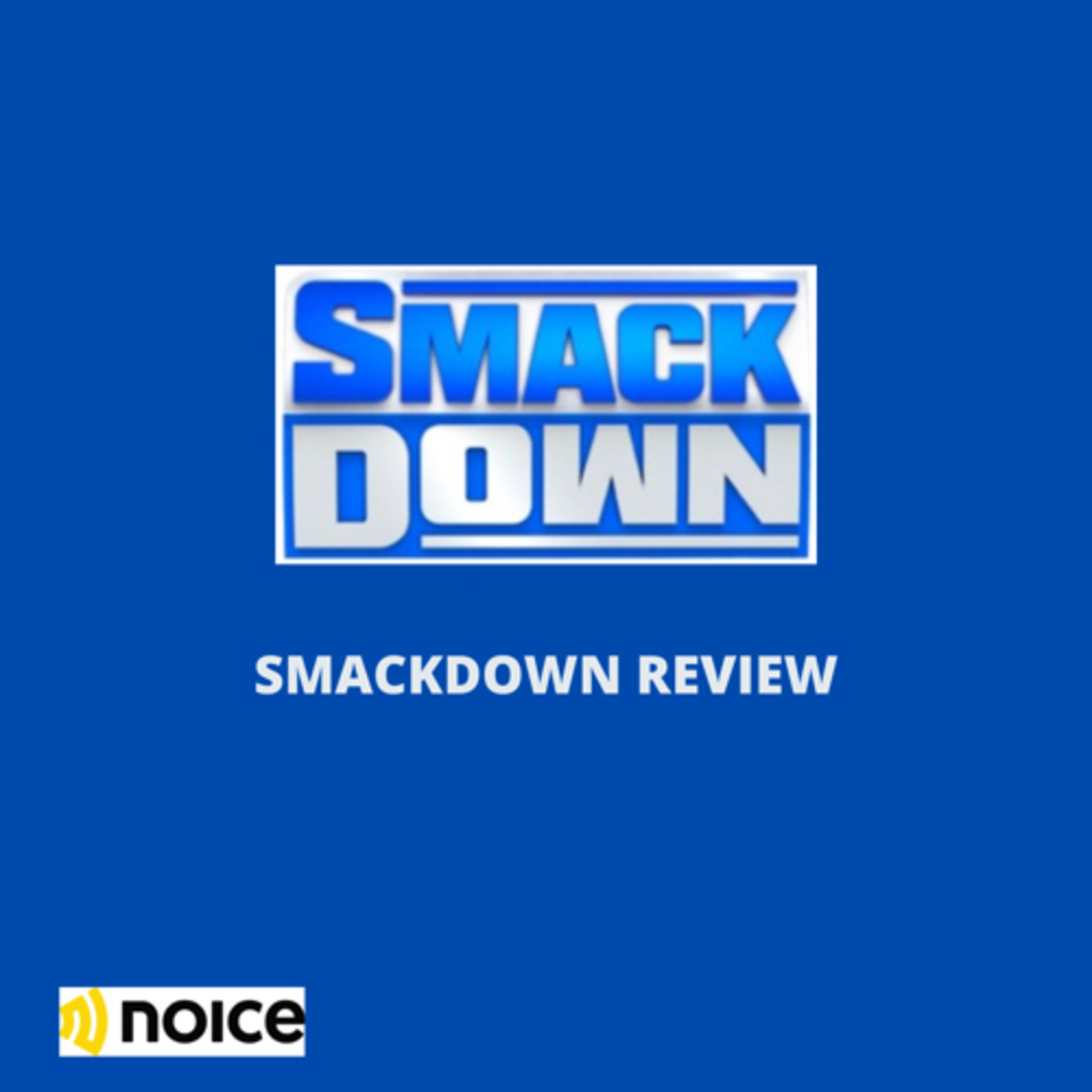 SMACKDOWN REVIEW - EPISODE 1