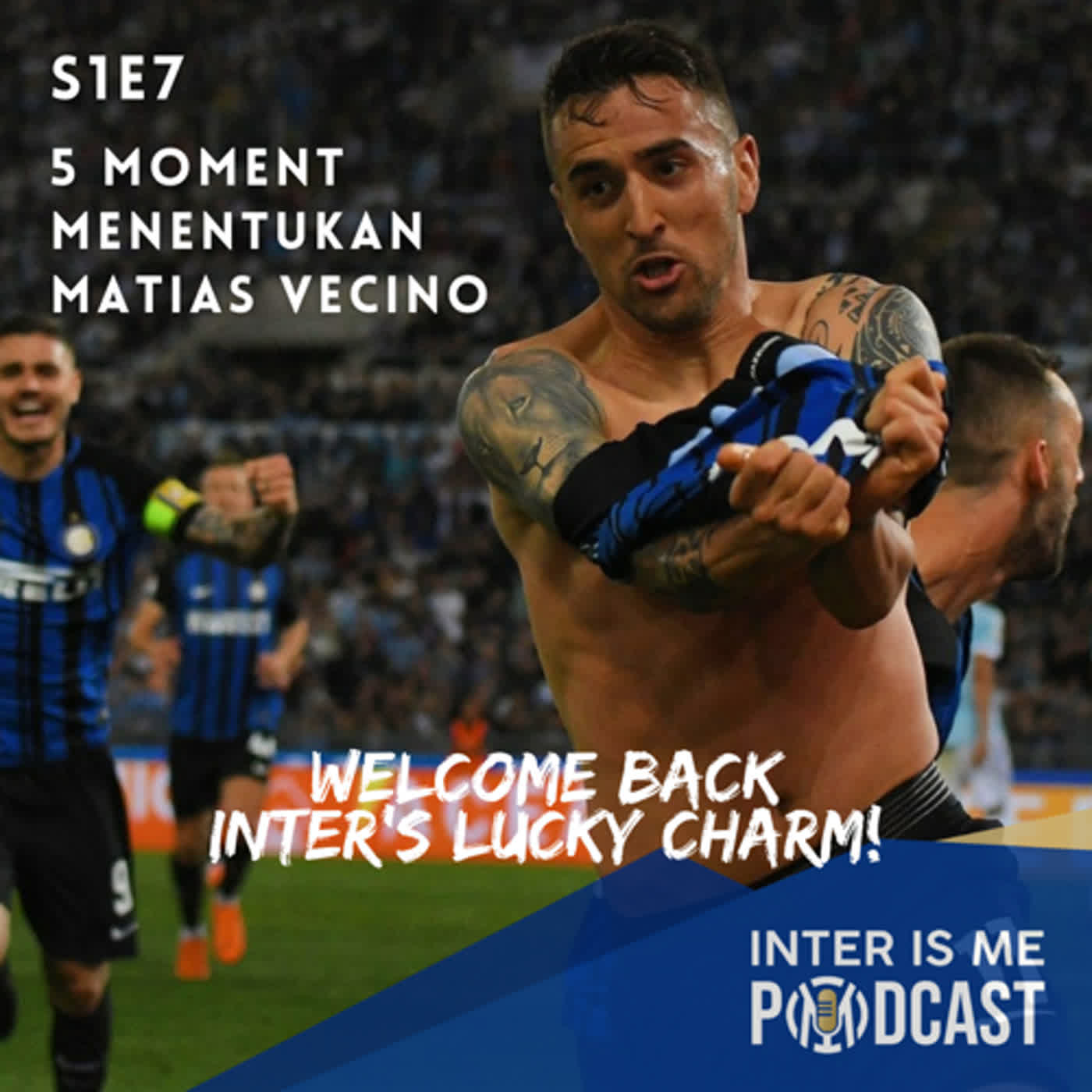 #S1E7: 5 Moment Menentukan Matias Vecino, Welcome Back Inter's Lucky Charm! & Review Torino vs Inter cover art