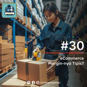 #30 eCommerce Margin-nya Tipis? cover art
