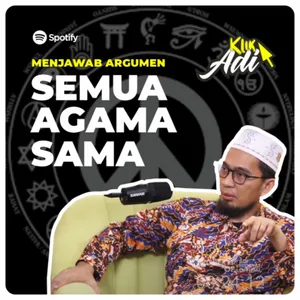 [Klik Adi] Menjawab Argumen "Semua Agama Sama" - Ustadz Adi Hidayat cover art