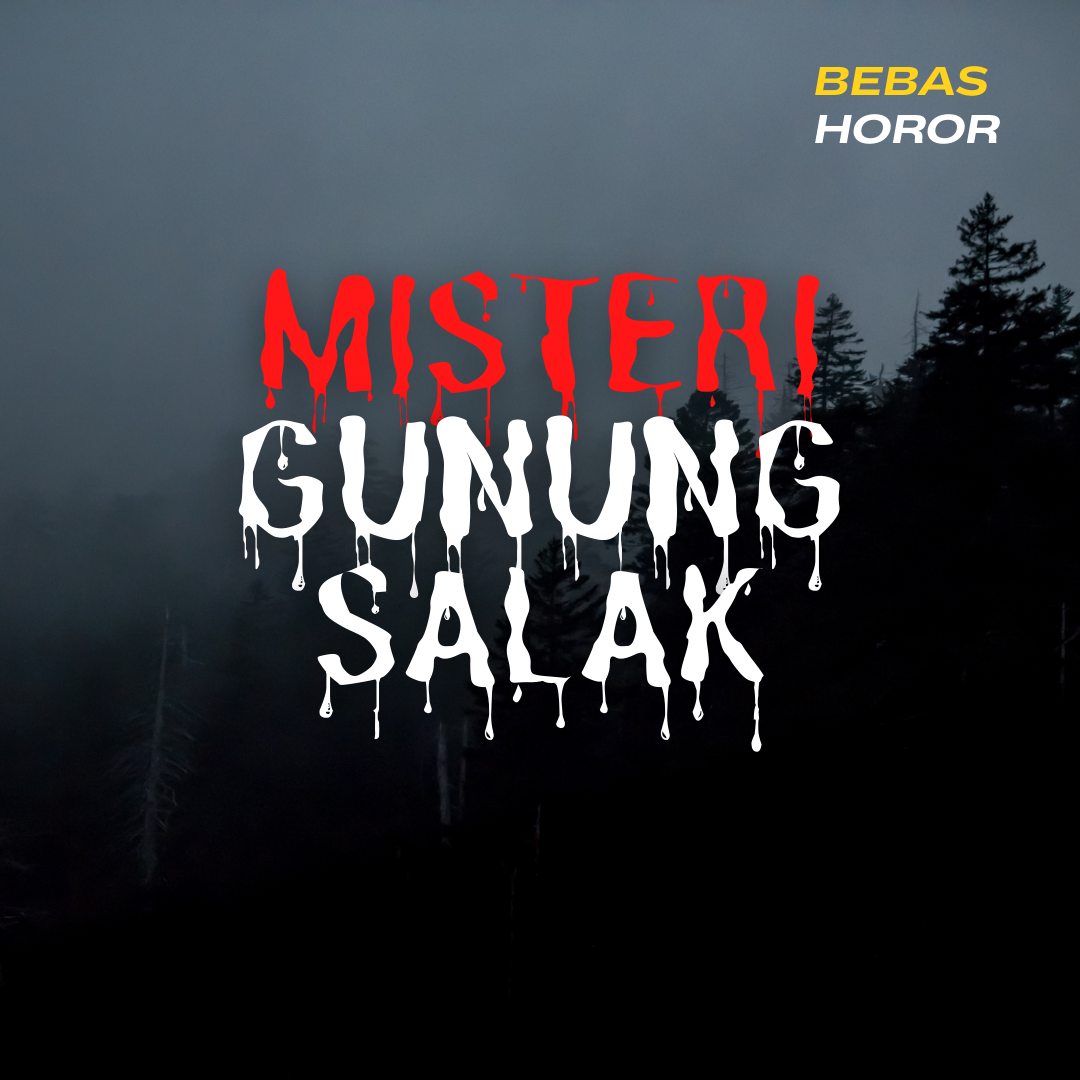Penakut tidak disarankan! Cerita Horor pendakian MISTERI GUNUNG SALAK cover art