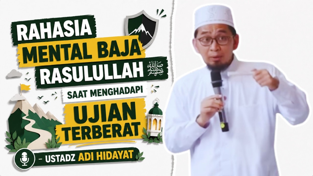 Rahasia Mental Baja Rasulullah Saat Menghadapi Ujian Terberat - Ustadz Adi Hidayat cover art
