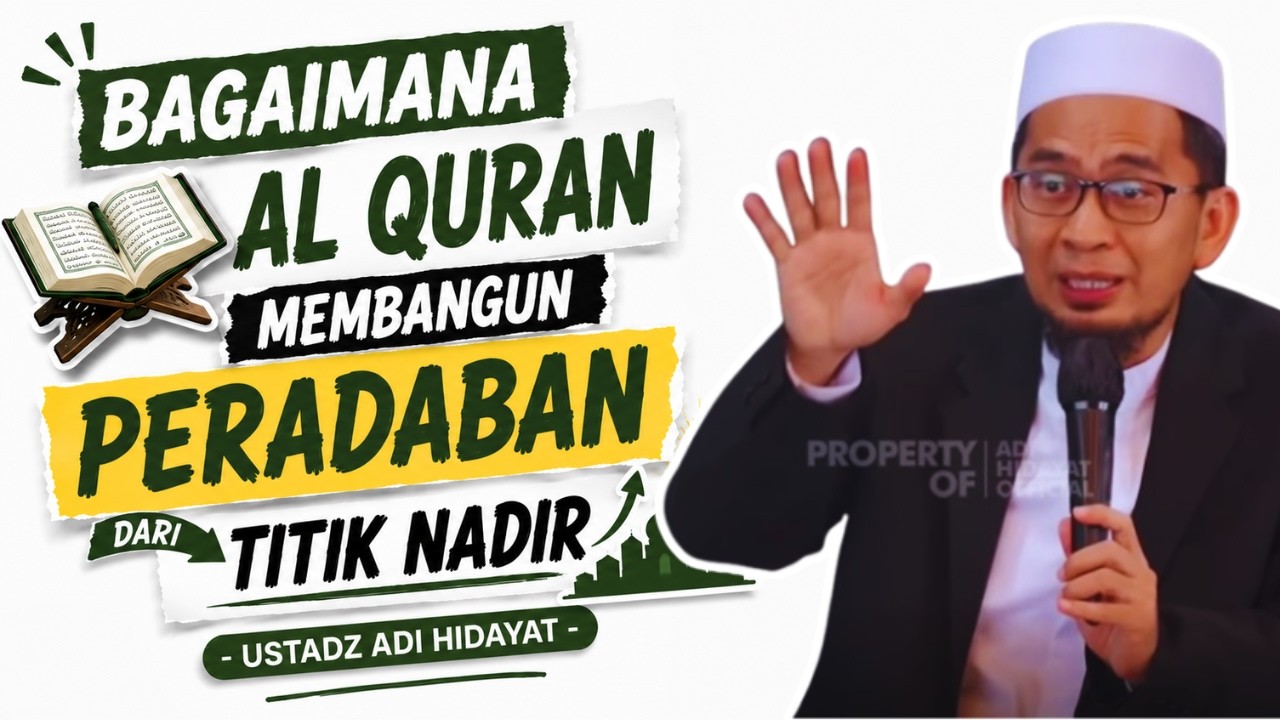 Bagaimana Al Quran Membangun Peradaban dari Titik Nadir - Ustadz Adi Hidayat cover art