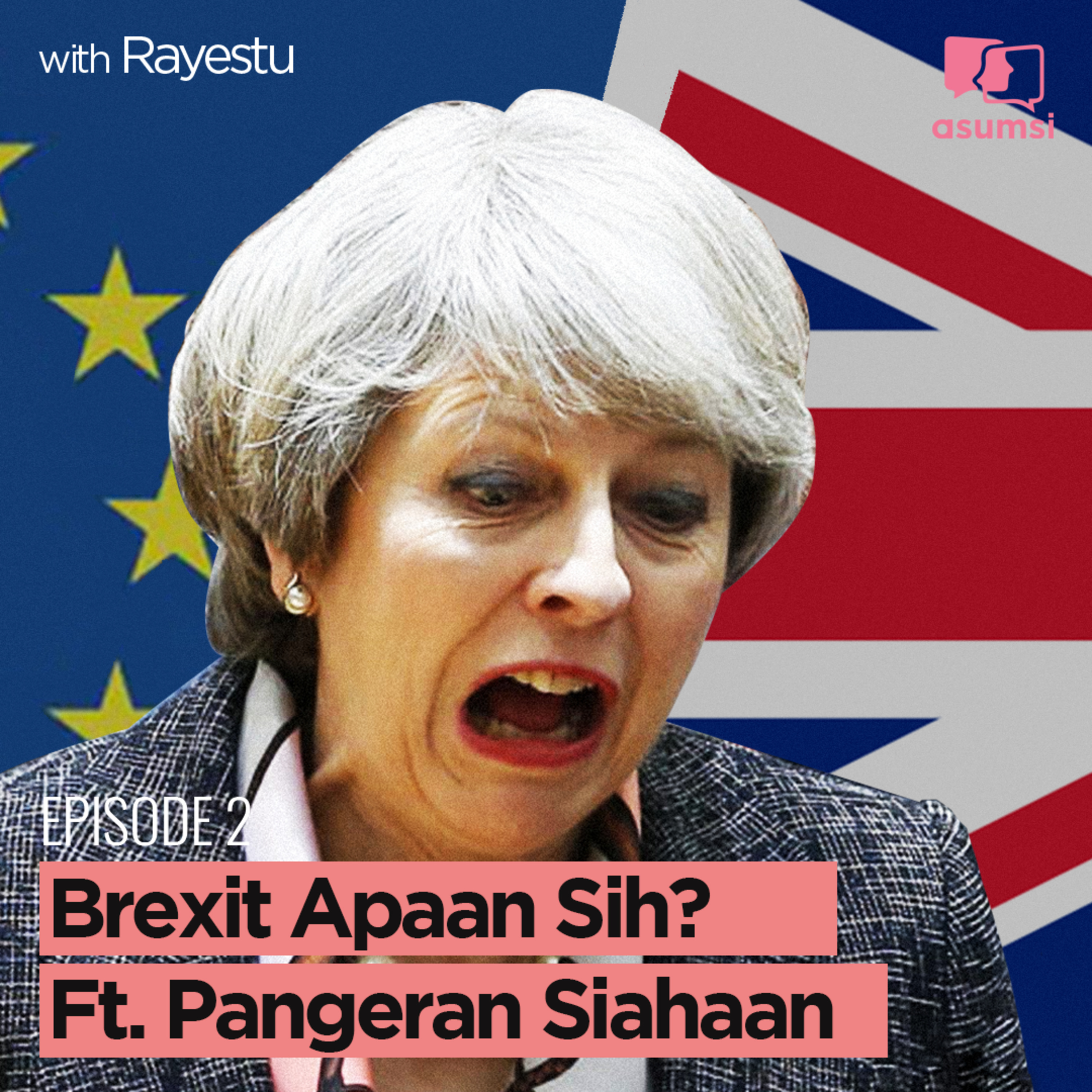 Brexit Apaan Sih? Feat Pangeran Siahaan