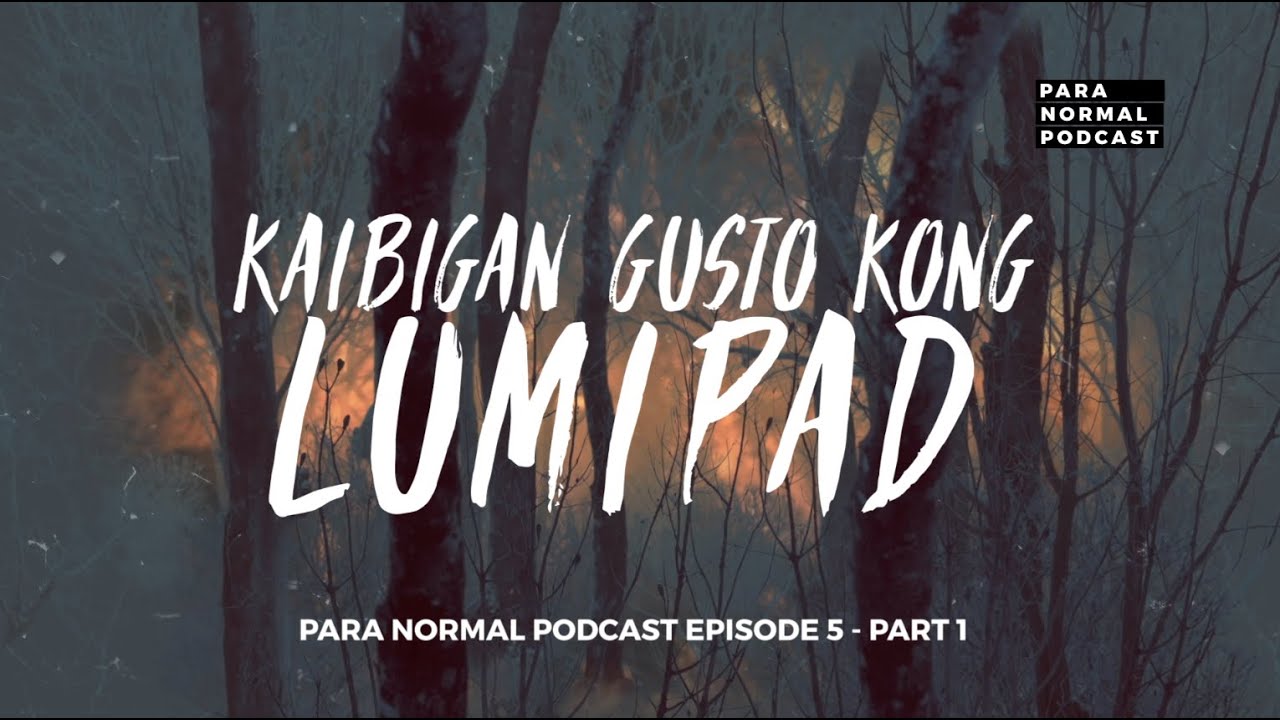 Episode 05 Part 1 - Kaibigan, Gusto Kong Lumipad - Para Normal Podcast cover art