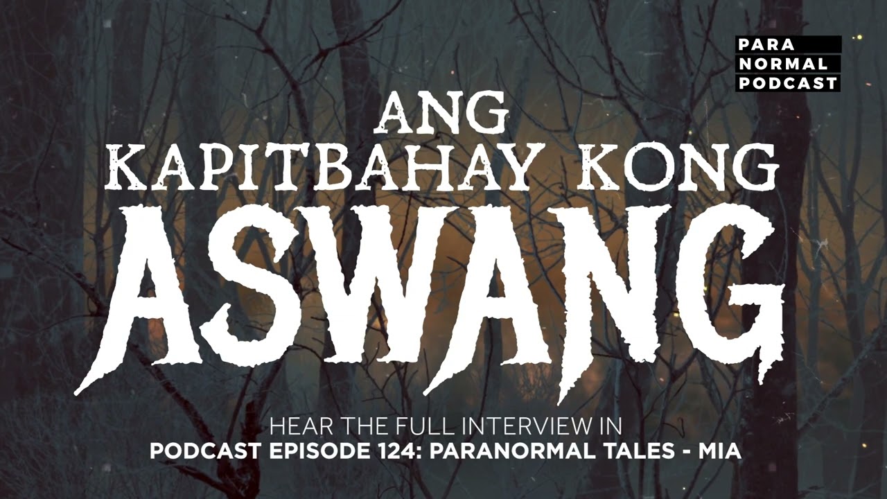 Ang Kapitbahay kong Aswang - Para Normal Podcast Episode 124 - Paranormal Tales: Mia cover art