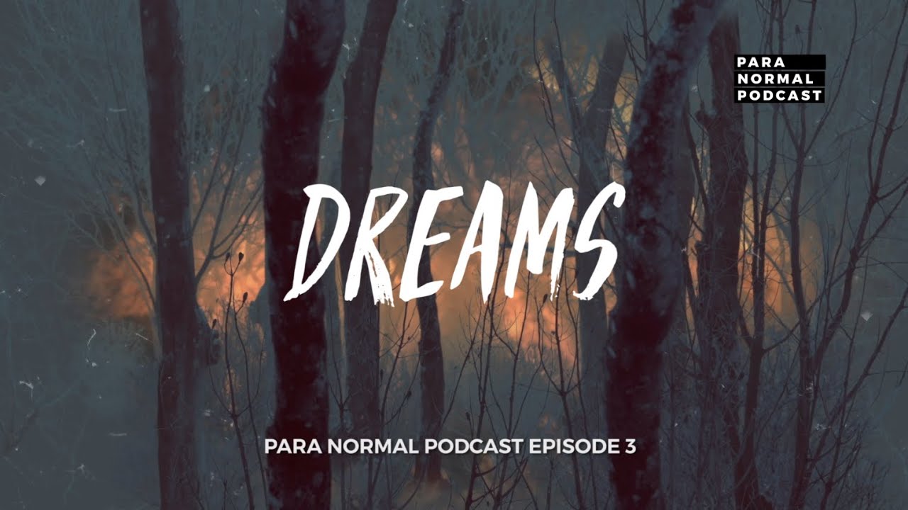 Episode 03 - Dreams - Para Normal Podcast cover art