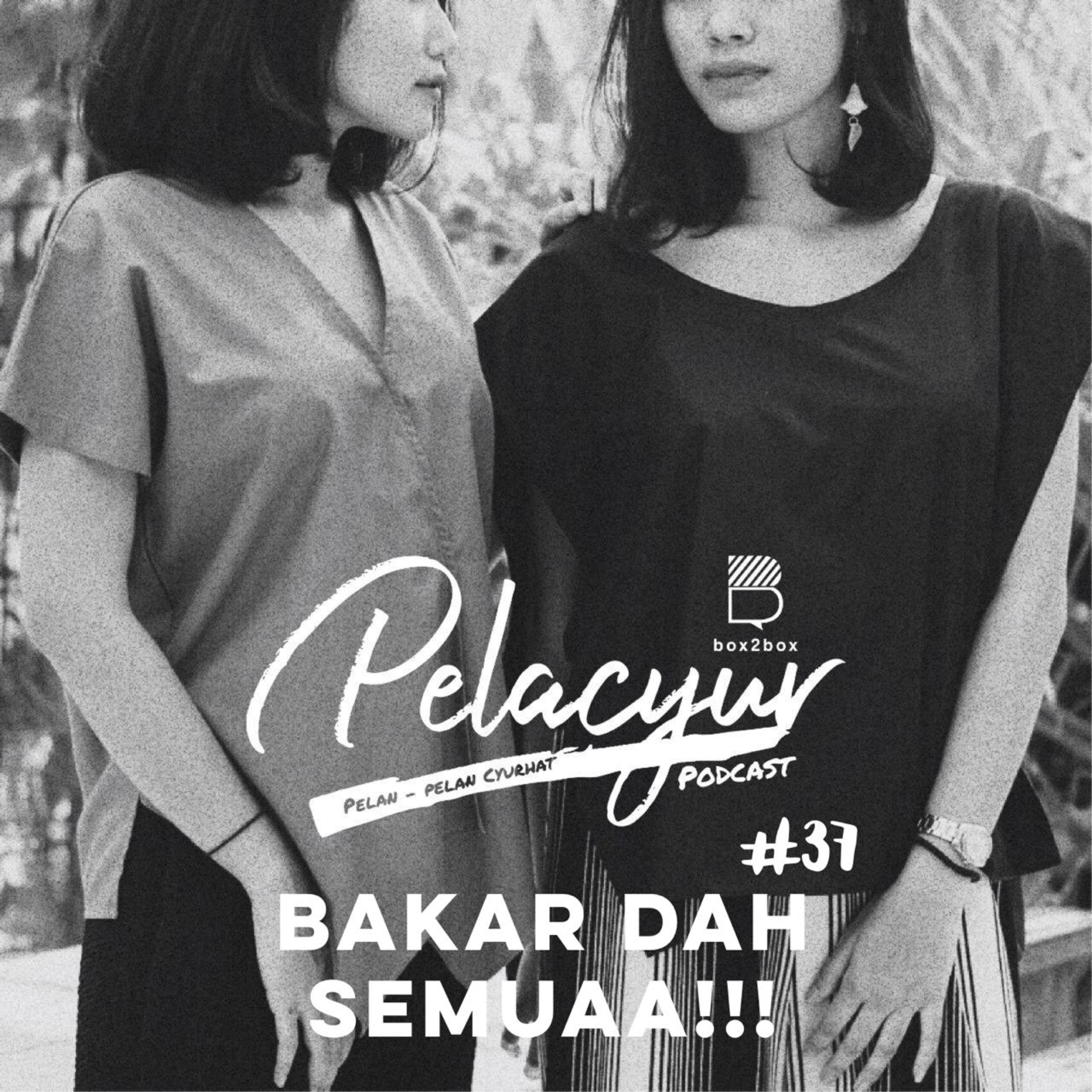 37. Bakar Dah Semuaaa cover art