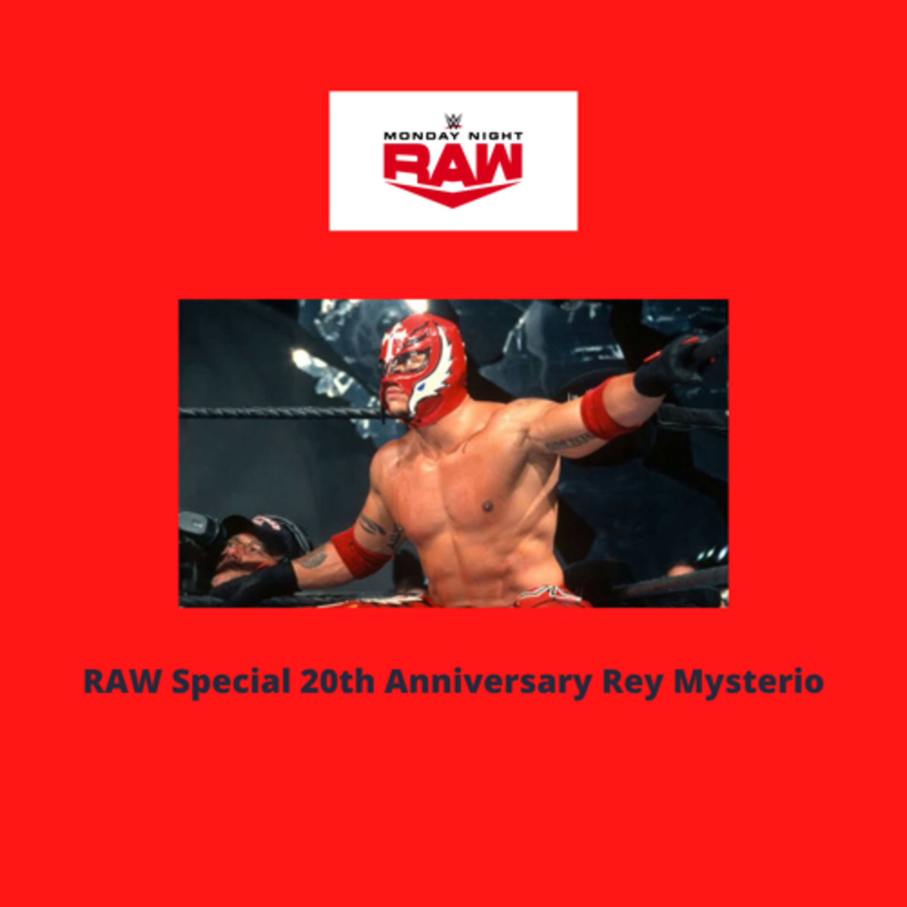 RAW Special 20th Anniversary REY MYSTERIO - EPISODE 2