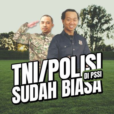 TNI atau Polisi di PSSI? Udah Biasa.. cover art