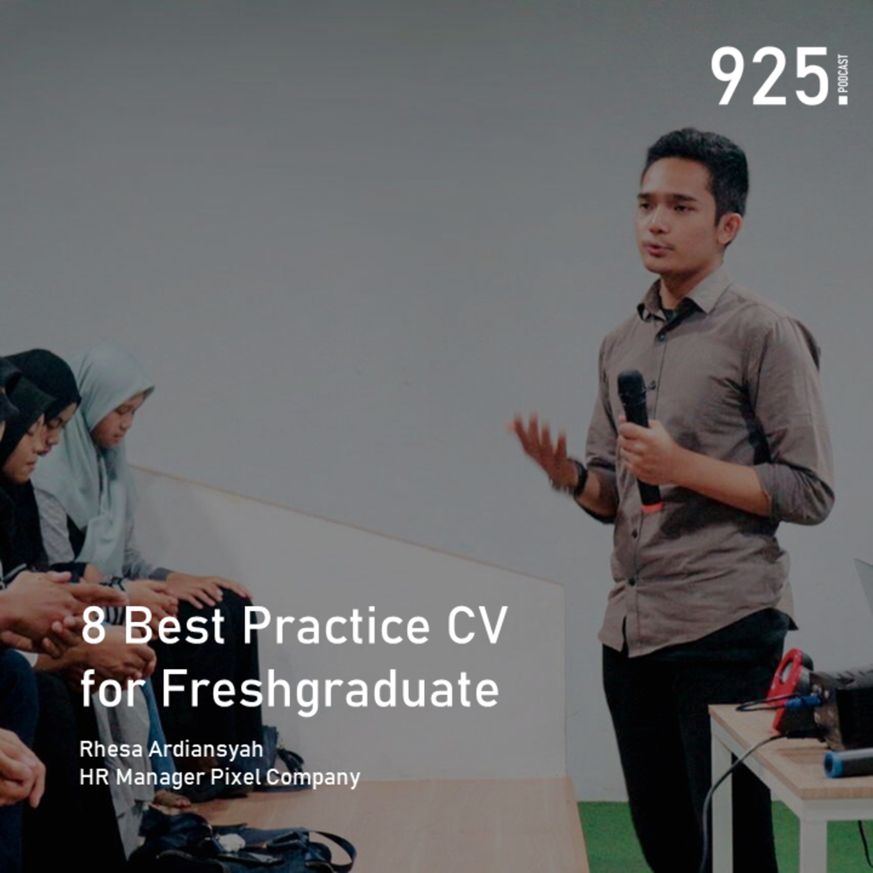 Eps 15 - Podcast 925 - 8 Best Practice CV for Freshgraduate Feat Rhesa Ardiansyah cover art