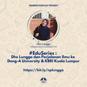 #EduSeries: Dhe Lungga dan Perjalanan Ilmu ke Dong-A University & KBRI Kuala Lumpur cover art