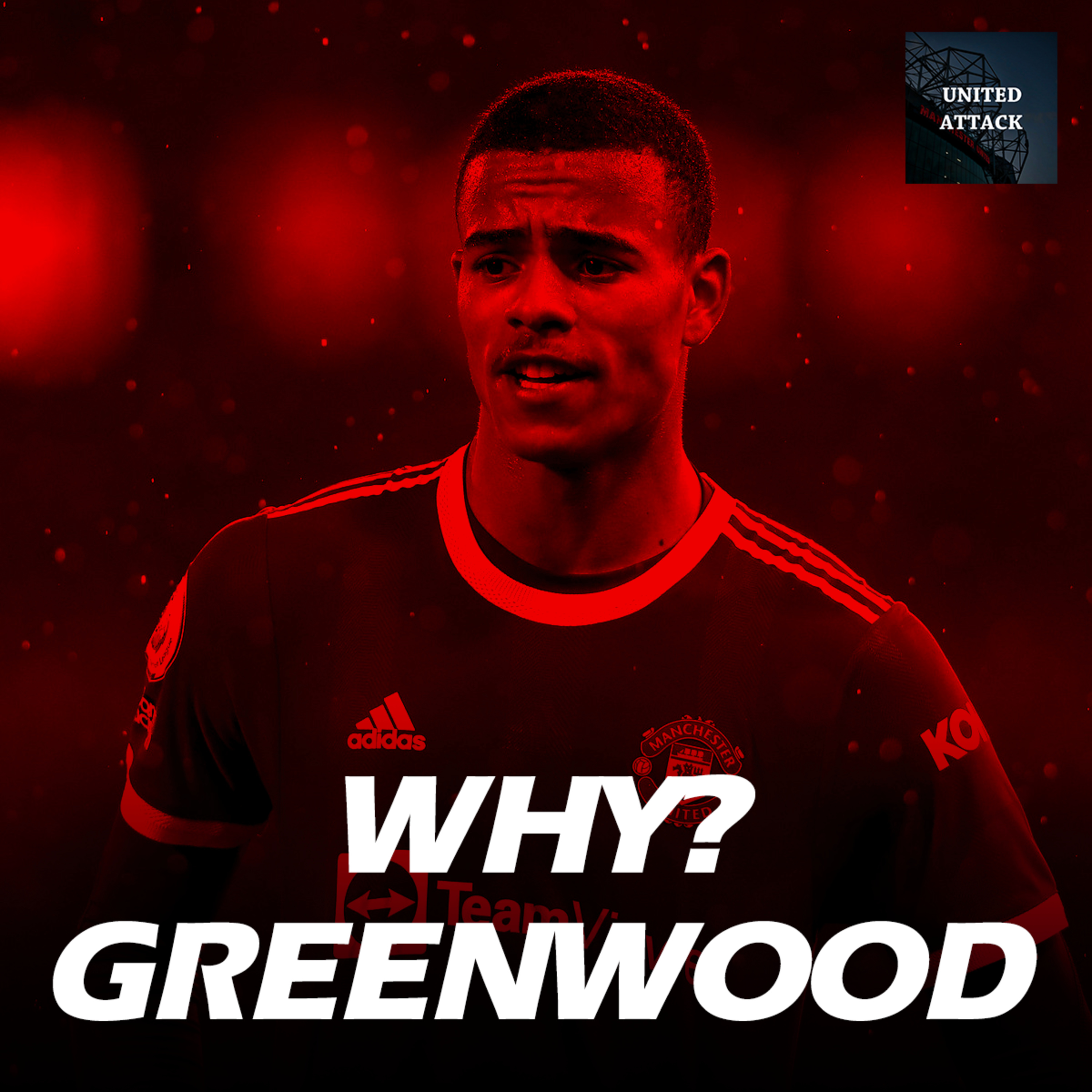 Why, Mason Greenwood?