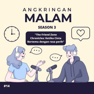 Angkringan Malam (S3) #14 "The Friend Zone Chronicles: Ketika Cinta Bertemu dengan rasa perih" cover art