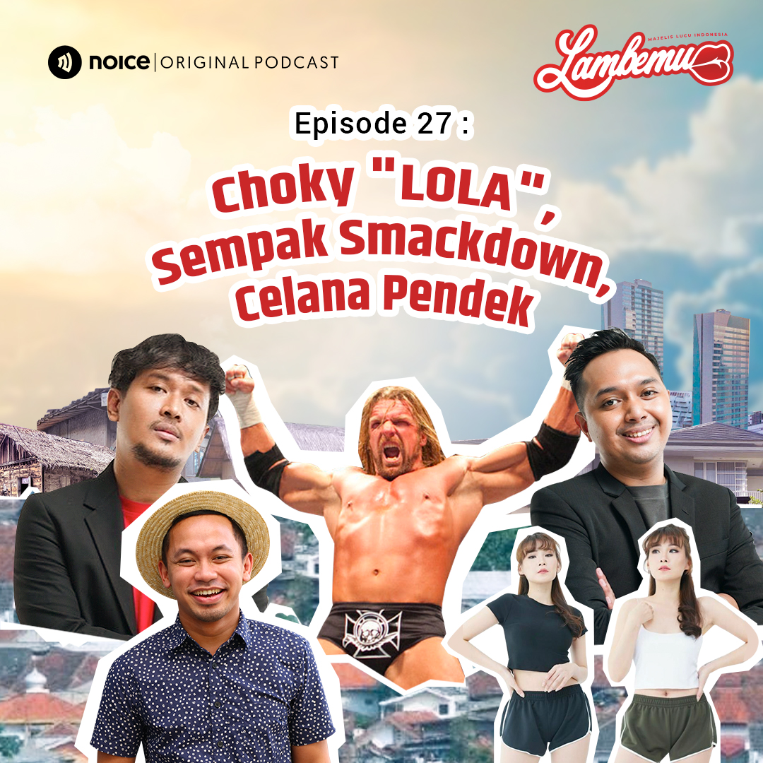 Eps 27: Choky "LOLA", Sempak Smackdown, Celana Pendek cover art