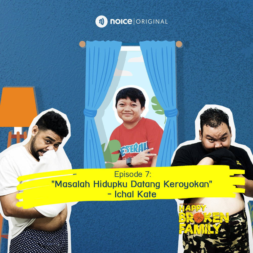 Eps 07: "Masalah Hidupku Datang Keroyokan" - Ichal Kate cover art