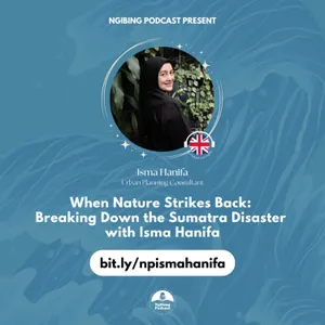 When Nature Strikes Back: Breaking Down the Sumatra Disaster with Isma Hanifa cover art