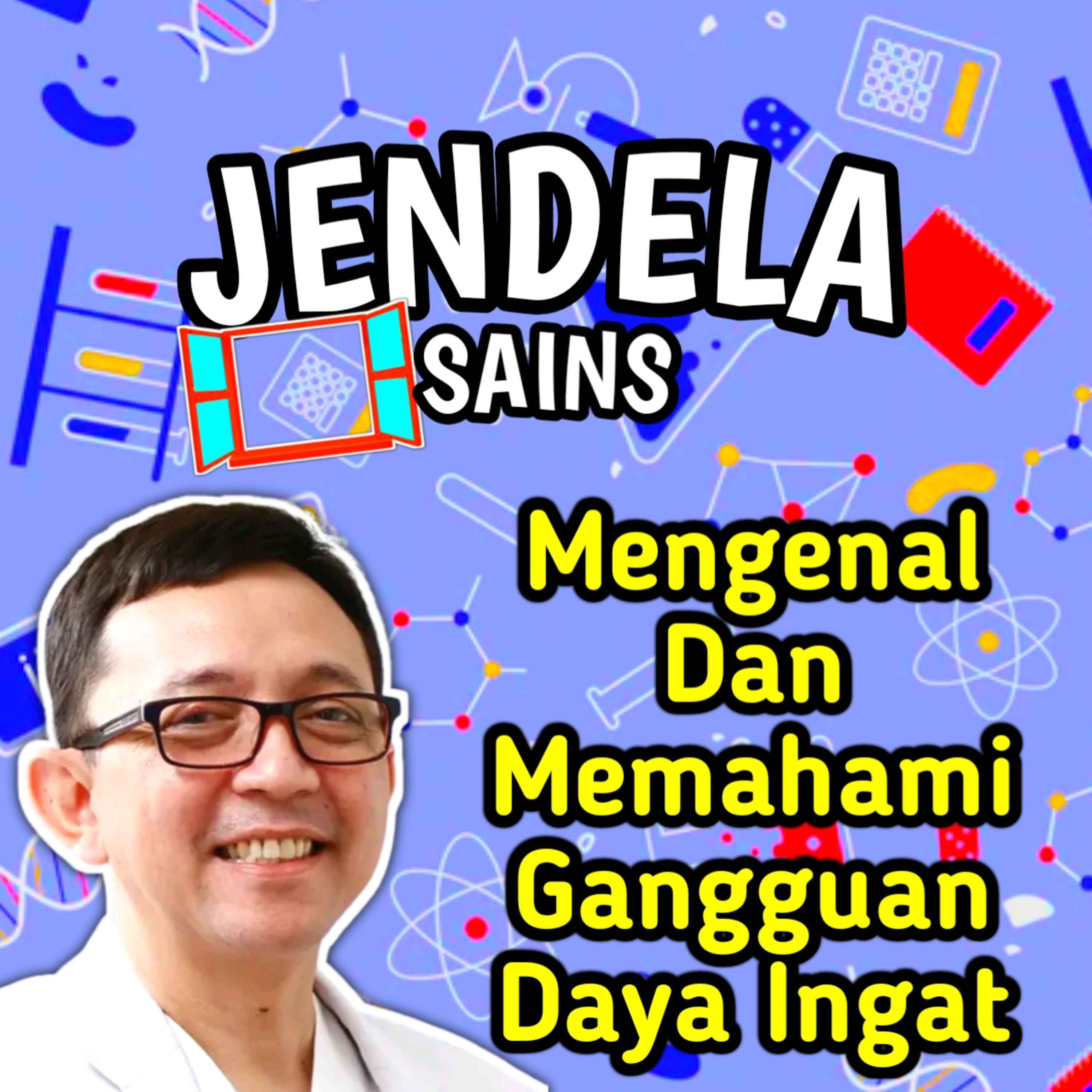 Eps 52: Mengenal Dan Memahami Gangguan Daya Ingat bersama Dr Ryu Hasan cover art