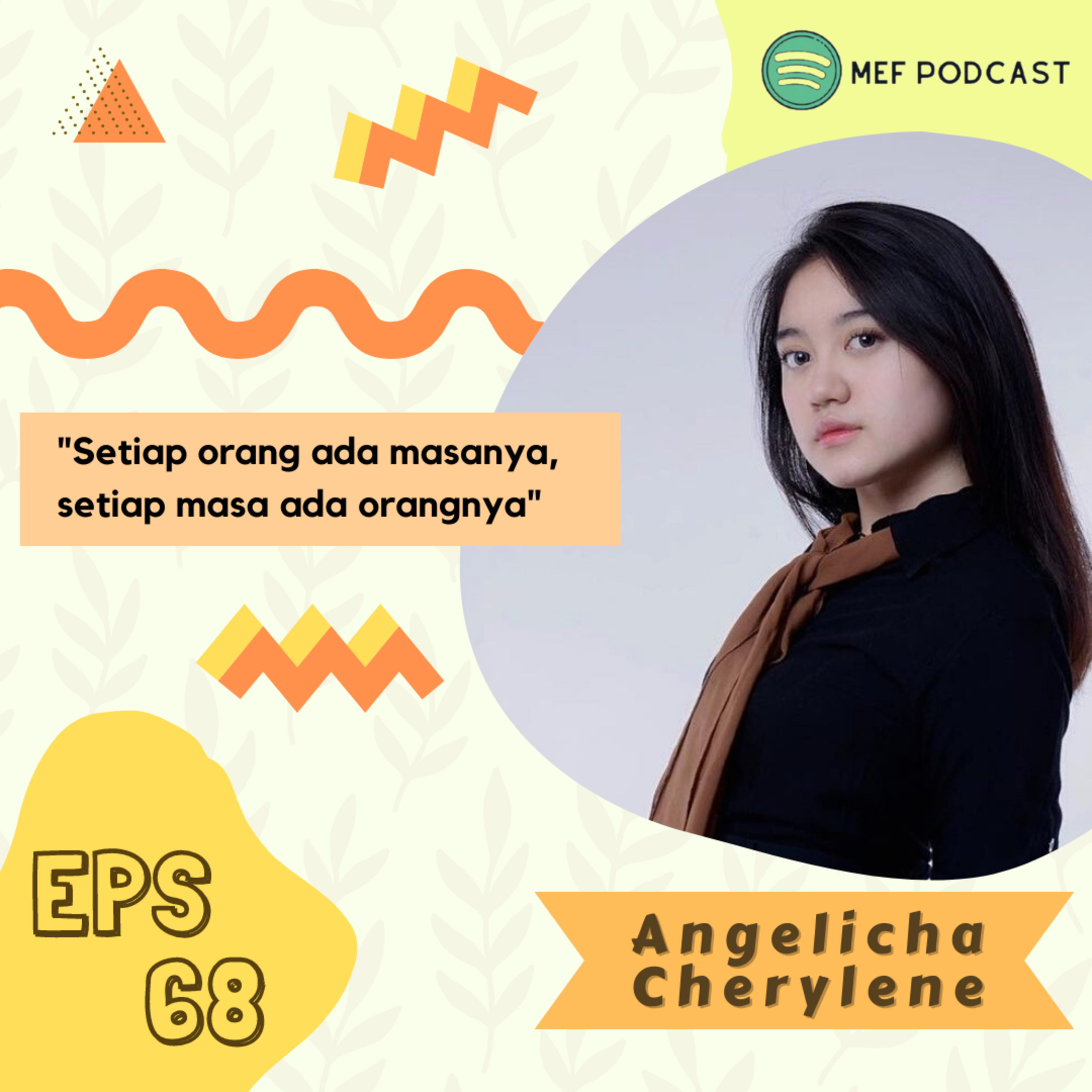 Eps 68: Setiap Orang Ada Masanya Setiap Masa Ada Orangnya | ft Angelicha Cherylene cover art